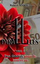 Couverture du livre « Paralleles t4 - des dahlias pour le bourreau » de Madial Robert aux éditions Editions Cratere