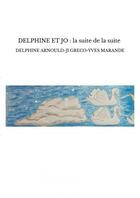 Couverture du livre « DELPHINE ET JO : la suite de la suite » de Delphine Arnould-Ji aux éditions Thebookedition.com