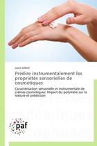 Couverture du livre « Prédire instrumentalement les propriétés sensorielles de cosmétiques » de Laura Gilbert aux éditions Presses Academiques Francophones