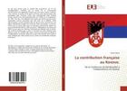 Couverture du livre « La contribution francaise au kosovo. - de la conference de rambouillet a l'independance du kosovo » de Dauti Anton aux éditions Editions Universitaires Europeennes