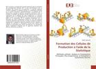 Couverture du livre « Formation des cellules de production a l'aide de la statistique - methodes utilisees: analyse en com » de Hachicha Wafik aux éditions Editions Universitaires Europeennes