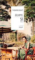 Couverture du livre « Egypte 51 » de Yasmine Khlat aux éditions Elyzad