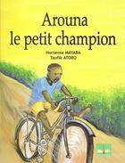 Couverture du livre « Arouna le petit champion » de Hortense Mayaba et Taofik Atoro aux éditions Ruisseaux D'afrique Editions