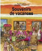 Couverture du livre « Souvenirs de vacances » de Alexandre Gbado et Zoulkifouli Gbadamassi aux éditions Ruisseaux D'afrique Editions