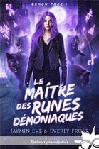 Couverture du livre « Demon Pack Tome 1 : Le Maître des Runes Démoniaques » de Jaymin Eve et Everly Frost aux éditions Collection Infinity