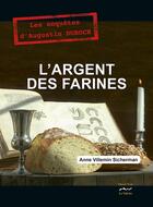 Couverture du livre « L'argent des farines » de Anne Villemin-Sicherman aux éditions La Valette