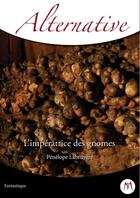 Couverture du livre « L'impératrice des gnomes » de Penelope Labruyere aux éditions Mythologica