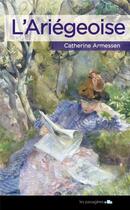 Couverture du livre « L'Ariégeoise » de Catherine Armessen aux éditions Les Passageres