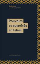 Couverture du livre « Pouvoirs et autorites en islam » de Auteurs Divers aux éditions Diacritiques