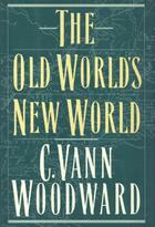 Couverture du livre « The Old World's New World » de Woodward C Vann aux éditions Oxford University Press Usa