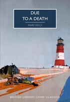 Couverture du livre « DUE TO A DEATH » de Mary Kelly aux éditions British Library