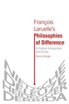 Couverture du livre « Francois Laruelle's Philosophies of Difference: A Critical Introductio » de Gangle Rocco aux éditions Edinburgh University Press