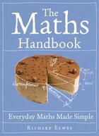 Couverture du livre « The maths handbook » de Richard Elwes aux éditions Quercus Publishing Digital