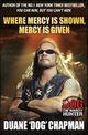 Couverture du livre « Where Mercy is Shown, Mercy is Given » de Duane Chapman aux éditions Orion