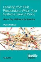 Couverture du livre « Learning from First Responders: When Your Systems Have to Work » de Dylan Richard aux éditions O'reilly Media