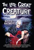 Couverture du livre « The Late Great Creature » de Brower Brock aux éditions Overlook