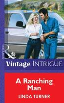 Couverture du livre « A Ranching Man (Mills & Boon Vintage Intrigue) » de Linda Turner aux éditions Mills & Boon Series