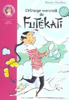 Couverture du livre « L'étrange mercredi de Futékati » de Beatrice Nicodeme aux éditions Hachette Jeunesse