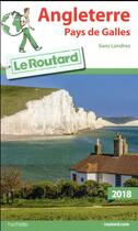 Couverture du livre « Guide du Routard ; Angleterre Pays de Galles (édition 2018) » de Collectif Hachette aux éditions Hachette Tourisme