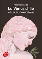 Couverture du livre « La Vénus d'Ille ; la chambre bleue » de Prosper Merimee aux éditions Le Livre De Poche Jeunesse