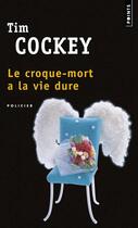 Couverture du livre « Le croque-mort à la vie dure » de Tim Cockey aux éditions Points