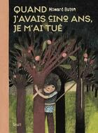 Couverture du livre « Quand j'avais cinq ans, je m'ai tué » de Howard Buten aux éditions Seuil Jeunesse