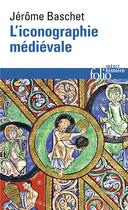 Couverture du livre « L'iconographie médiévale » de Jerome Baschet aux éditions Folio