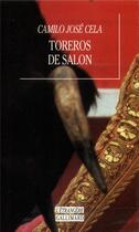 Couverture du livre « Toreros de salon » de Camilo Jose Cela aux éditions Gallimard