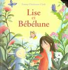 Couverture du livre « Lise et Bébélune » de Chichester Clar aux éditions Gallimard-jeunesse