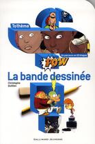 Couverture du livre « La bande dessinée » de Christophe Quillien aux éditions Gallimard-jeunesse