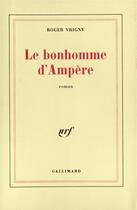 Couverture du livre « Le bonhomme d'ampere » de Roger Vrigny aux éditions Gallimard