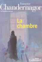 Couverture du livre « La Chambre » de Chandernagor F. aux éditions Gallimard