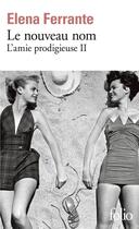 Couverture du livre « L'amie prodigieuse t.2 ; le nouveau nom » de Elena Ferrante aux éditions Folio