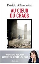 Couverture du livre « Au coeur du chaos » de Allemoniere Patricia aux éditions Arthaud