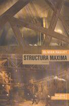 Couverture du livre « Structura maxima » de Olivier Paquet aux éditions Flammarion