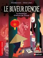 Couverture du livre « Le buveur d'encre : la buveuse d'encre de Chine » de Olivier Latyk et Eric Sanvoisin aux éditions Nathan