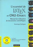 Couverture du livre « L'Essentiel De Latex Et Gnu-Emacs (+Cd-Rom) - Manuel De Realisation De Documents Scientifiques » de Rodriguez aux éditions Dunod