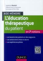 Couverture du livre « Aide-mémoire : l'éducation thérapeutique du patient en 7 notions » de Laurence Mauduit aux éditions Dunod