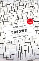 Couverture du livre « Le sens de ma vie : autobiographie » de Viktor Emil Frankl aux éditions Dunod
