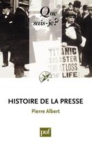 Couverture du livre « Histoire de la presse (11e édition) » de Pierre Albert aux éditions Presses Universitaires De France