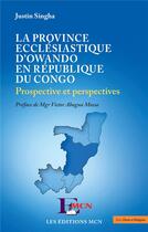 Couverture du livre « La province ecclésiastique d'Owando en République du Congo » de Justin Singha aux éditions L'harmattan