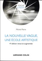 Couverture du livre « La nouvelle vague, une école artistique (4e édition) » de Michel Marie aux éditions Armand Colin