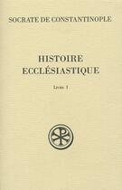 Couverture du livre « Histoire ecclésiastique Tome 1 » de Socrate De Constantinople aux éditions Cerf