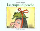 Couverture du livre « Crapaud perche (le) » de Claude Boujon aux éditions Ecole Des Loisirs