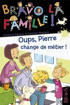 Couverture du livre « Oups, Pierre change de metier ! » de Christine Sagnier et Caroline Hesnard aux éditions Fleurus