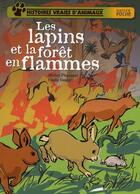 Couverture du livre « Histoires vraies d'animaux ; les lapins et la forêt en flammes » de Michel Piquemal et Cecile Geiger aux éditions Hatier