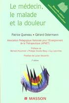 Couverture du livre « Le medecin le malade et la douleur » de Ostermann Gerard et Patrice Queneau aux éditions Elsevier-masson