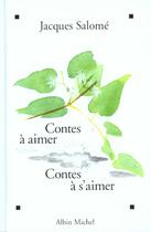 Couverture du livre « Contes a aimer, contes a s'aimer » de Jacques Salome aux éditions Albin Michel