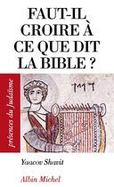 Couverture du livre « Faut-il croire à ce que dit la Bible ? » de Shavit-Y aux éditions Albin Michel