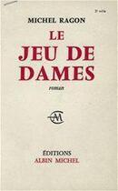 Couverture du livre « Le jeu de dames » de Michel Ragon aux éditions Albin Michel